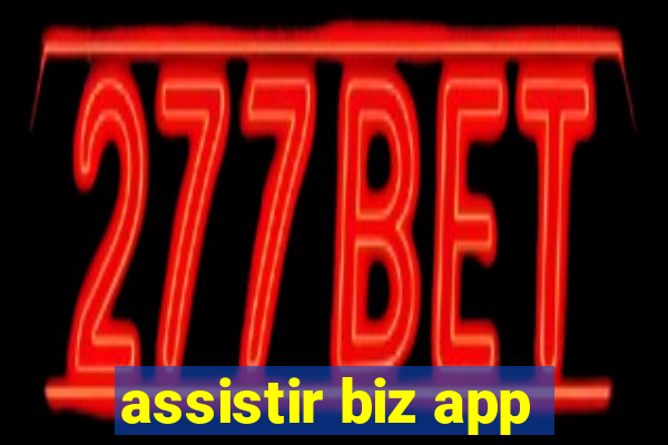 assistir biz app